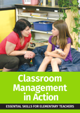 Classroom Management in Action: Essential Skills for Elementary Teachers
