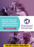 Practiced Routines Positive Behavior Support Self-Directed Course for Parents